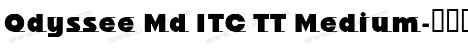 Odyssee Md ITC TT Medium字体转换